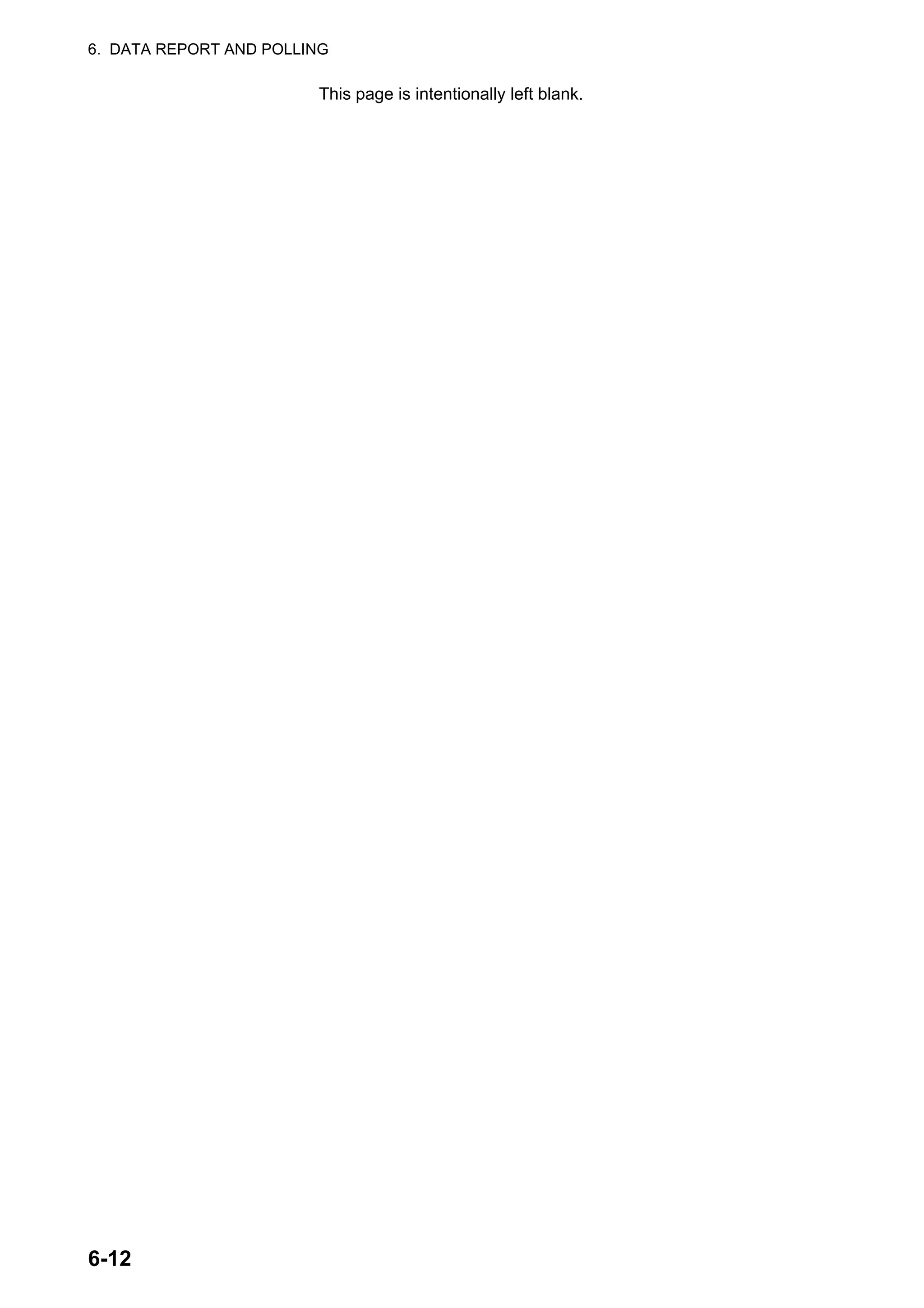 6. DATA REPORT AND POLLING
6-12
This page is intentionally left blank.
 