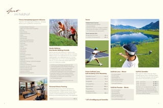 Sport

im Feldhof
Tennis

Fitness-Komplettprogramm inklusive
Tägliches Trainingsprogramm (Montag - Samstag).
Betreut durch qualifiziertes Fachpersonal.
•	 Lichtdurchfluteter Fitnessraum
täglich von 7:00 bis 20:00 Uhr geöffnet
•	 Qi Gong
•	 Fokus Haltung
•	 Wirbelsäulentraining
•	 Pilates
•	 Stretch & Relax
•	 Atemübungen
•	 Progressive Muskelrelaxation
•	 Bauch-Beine-Po-Gymnastik
•	 Total body
•	 Cardio workout
•	 Sixpack
•	 Core-Training
•	 Aquafitness
•	 Sonnengruß
•	 Laufschule
•	 Fünf Tibetische Rituale
•	 Meditation
•	 Rückentraining mit Flexibar
•	 Happy feet
•	 Individuelle Trainings- und Ernährungstipps
•	 Dance fitness
•	 Training im Fitnessraum
•	 Gymnastik nach den 5 Elementen
•	 Meditative Wanderungen
•	 Polar-Herzfrequenzuhren
•	 Laktattest (Aufpreis)
•	 Körperfettmessung (Aufpreis)

Feldhof-Tennis-Service:
•	 Gratisbenützung des eigenen
Kunstrasenplatzes
•	 Kostenloser Verleih von Schlägern und Bällen
•	 Tenniscamp mit 4 Hallen- und 4 Freiplätzen
ca. 5 Gehminuten vom Haus entfernt
Tennis-Specials 2014:
Privatunterricht 50 Min. . . . . . . . . . . . . 40,- €
4 x 50 Min. Privatunterricht . . . . . . . 145,- €

Nordic Walking –
Ihre Nordic-Walking-Vorteile
Naturns hat als erster Ferienort in Südtirol einen
Nature.Fitness.Park® eingerichtet, welcher 10 NordicWalking-Touren mit insgesamt 65 km und 3 Schwierigkeitsgraden, eine Joggingstrecke von 10,2 km,
eine Bikestrecke von 31,7 km und eine Bladingstrecke von 15,7 km sowie einen Alpine-Well-Fit-Parcours mit 4 Stationen umfasst.
•	 1 Einführung in die Bewegungsabläufe des NW
•	 1 individuell geführte Nordic-Walking-Wanderung
mit geprüftem Guide in zwei Leistungsgruppen
•	 1 individuell geführtes Nordic-Höhenwalking
im Naturpark Texelgruppe in zwei Leistungsgruppen
•	 Kostenloser Verleih von Nordic-Walking-Stöcken,
Bauchtasche, Trinkflasche und Herzfrequenzuhren
•	 Routenpläne mit Höhenprofil, Streckenlänge
und Schwierigkeitsgrad

Golfclub Lana

Preise Golfclub Lana,
Golf-Academy Chris Mawdsley

Golfclub Lana – Meran

Rangebälle. . . . . . . . . . . . . . . . . . . . . . . . 4,- €
Schnupperkurs. . . . . . . . . . . . . . . . . . . 50,- €

Dieses Programm findet wöchentlich statt und ist in der
¾-DolceVita-Pension inklusive

•	 Ca. 22 km entfernt
•	 9-Loch-Anlage
•	 Platzstandard 70
•	 Driving Range, Klubhaus
•	 Pitch-und-Putt-Anlage
	www.golfclublana.it

Greenfee 9-Loch*. . . . . . . . . . . . . . . . . 41,- €
Greenfee 18-Loch*. . . . . . . . . . . . . . . 70,- €

Personal-Fitness-Training

Beginnerkurs. . . . . . . . . . . . . . . . . . . . 160,- €

Persönliche Betreuung und private Beratung:
Gewichtsreduktion, Steigerung der Fitness und
des Wohlbefindens, Kräftigung des Muskel-SkelettSystems, Ernährungsberatung, Einzelstunde mit
Beratung und Erstellung eines pers. Trainingsplanes.

Platzreifekurs. . . . . . . . . . . . . . . . . . . . 400,- €

50 Min.	 . . . . . . . . . . . . . . . . . . . . . . . . . . . . . . . . . . . . 59,- €
28

Privatunterricht
(1 Einheit à 55 Min.) . . . . . . . . . . . . . . 58,- €

* 	20 % Ermäßigung auf Greenfee

Golfclub Passeier – Meran
•	 Ca. 32 km entfernt
•	 18-Loch-Anlage
•	 Platzstandard 70
•	 Driving Range, Klubhaus
•	 Pitch-und-Putt-Anlage

Golf für Genießer
Beim Spiel im milden Klima der Alpen­
südseite können Sie Ihr Handicap verbessern, die Platzreife erlangen oder die ganz
persönliche Herausforderung suchen.
04.05. - 22.05.2014. . . . . . . . . . . . . . ab 588,- €
22.06. - 03.07.2014. . . . . . . . . . . . . . ab 588,- €
19.10. - 23.10.2014. . . . . . . . . . . . . . ab 588,- €
(Buchbar von Sonntag bis Donnerstag)
Preis pro Person – 4 Übernachtungen im
DZ Spatzennest mit ¾-DolceVita-Pension
inklusive 2 Greenfees (18-Loch) im Golfclub
Lana oder Golfclub Passeier.

	www.golfclubpasseier.com
29

 