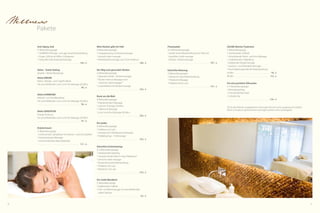46 47
Wellness
Pakete
Anti-Aging vital
(2 Behandlungstage)
1 SUPREME DHE.Age – anti age Gesichtsbehandlung
1	Augen-Lifting mit Mikro-Collagenen
1	manuelle Gesichtslymphdrainage
. . . . . . . . . . . . . . . . . . . . . . . . . . . . . . . . . . . . . . . . . . . . 164,- €
Aloha – Exotic feeling
(jeweils 1 Behandlungstag)
Aloha DREAM
Kokos-, Mango- und Grapefruitbad
mit anschließender Lomi Lomi Nui Massage (50 Min.)
. . . . . . . . . . . . . . . . . . . . . . . . . . . . . . . . . . . . . . . . . . . . . 90,- €
Aloha HARMONIE
Kokosöl- und Vanillepeeling
mit anschließender Lomi Lomi Nui Massage (50 Min.)
. . . . . . . . . . . . . . . . . . . . . . . . . . . . . . . . . . . . . . . . . . . . . 96,- €
Aloha SENSATION
Energy-Packung
mit anschließender Lomi Lomi Nui Massage (50 Min.)
. . . . . . . . . . . . . . . . . . . . . . . . . . . . . . . . . . . . . . . . . . . . . 97,- €
Kräutertraum
(1 Behandlungstag)
1	wohltuendes Dampfbad mit Gewürz- und Zitrusdüften
1	Kräuterstempel-Massage
1	entschlackendes Wacholderbad
. . . . . . . . . . . . . . . . . . . . . . . . . . . . . . . . . . . . . . . . . . . . 121,- €
Powerpaket
(2-3 Behandlungstage)
1	große Gesichtsbehandlung nach Wunsch
1	equilibrio vitalis massage
1	Rücken- Nackenmassage
. . . . . . . . . . . . . . . . . . . . . . . . . . . . . . . . . . . . . . . . . . . . 187,- €
DolceVita Relaxtag
(2 Behandlungstage)
1	klassische Gesichtsbehandlung
1	Tibetische Massage
1	Pediküre ohne Lack
. . . . . . . . . . . . . . . . . . . . . . . . . . . . . . . . . . . . . . . . . . . . 161,- €
GSUND Belvita Treatment
(1 Behandlungstag)
1	wohltuendes Fußbad
1	stimulierende Hand- und Arm-Massage
1	vitalisierendes Fußpeeling
1	belebende Körpermassage
1	Gesichts- und Dekolleté-Massage
1	feuchtigkeitsspendende Körperpackung
50 Min.  . . . . . . . . . . . . . . . . . . . . . . . . . . . . . . . . . . . .  78,- €
80 Min.  . . . . . . . . . . . . . . . . . . . . . . . . . . . . . . . . . . . . 112,- €
Für eine perfekte Silhouette
(1-2 Behandlungstage)
1	Meersalzpeeling
1	entschlackendes Bad
1	Cellulite Vip
. . . . . . . . . . . . . . . . . . . . . . . . . . . . . . . . . . . . . . . . . . . . 136,- €
Mein Rücken gibt mir Halt
(3 Behandlungstage)
1	Fangopackung mit Rückenmassage
1	dorsalis vitalis massage
1	Wirbelsäulenmassage nach Dorn  Breuss
. . . . . . . . . . . . . . . . . . . . . . . . . . . . . . . . . . . . . . . . . . . . 168,- €
Der Weg zum gesunden Rücken
(3 Behandlungstage)
1	Upanaha Sweda - Rückenmassage
1	Rücken Intensiv Massage nach
Johannes Salchenegger®
1	Lavendelbad mit Rückenmassage
. . . . . . . . . . . . . . . . . . . . . . . . . . . . . . . . . . . . . . . . . . . . 164,- €
Rund um die Welt
(4 Behandlungstage)
1	Kräuterstempel-Massage
1	LaStone Therapie (50 Min.)
1	Tibetische Massage
1	Lomi Lomi Nui Massage (50 Min.)
. . . . . . . . . . . . . . . . . . . . . . . . . . . . . . . . . . . . . . . . . . . . 236,- €
Per pedes
(2 Behandlungstage)
1	Pediküre mit Lack
1	chinesische Fußreflexzonentherapie
1	Padabhyanga – Fußmassage
. . . . . . . . . . . . . . . . . . . . . . . . . . . . . . . . . . . . . . . . . . . . 163,- €
DolceVita Schönheitstag
(2-3 Behandlungstage)
1	Aprikosenkernpeeling
1	entspannendes Bad im Aqua-Relaxpool
1	armonia vitalis massage
1	klassische Gesichtsbehandlung
1	Pediküre mit Lack
1	Maniküre mit Lack
. . . . . . . . . . . . . . . . . . . . . . . . . . . . . . . . . . . . . . . . . . . . 276,- €
Für müde Wanderer
(1 Behandlungstag)
1	belebendes Fußbad
1	Fuß- und Beinmassage mit anschließenden
	 kalten Steinen
. . . . . . . . . . . . . . . . . . . . . . . . . . . . . . . . . . . . . . . . . . . . . 65,- €
Die in den Paketen angegebenen Leistungen können nicht ausgetauscht werden.
Nicht in Anspruch genommene Leistungen werden nicht rückvergütet.
 
