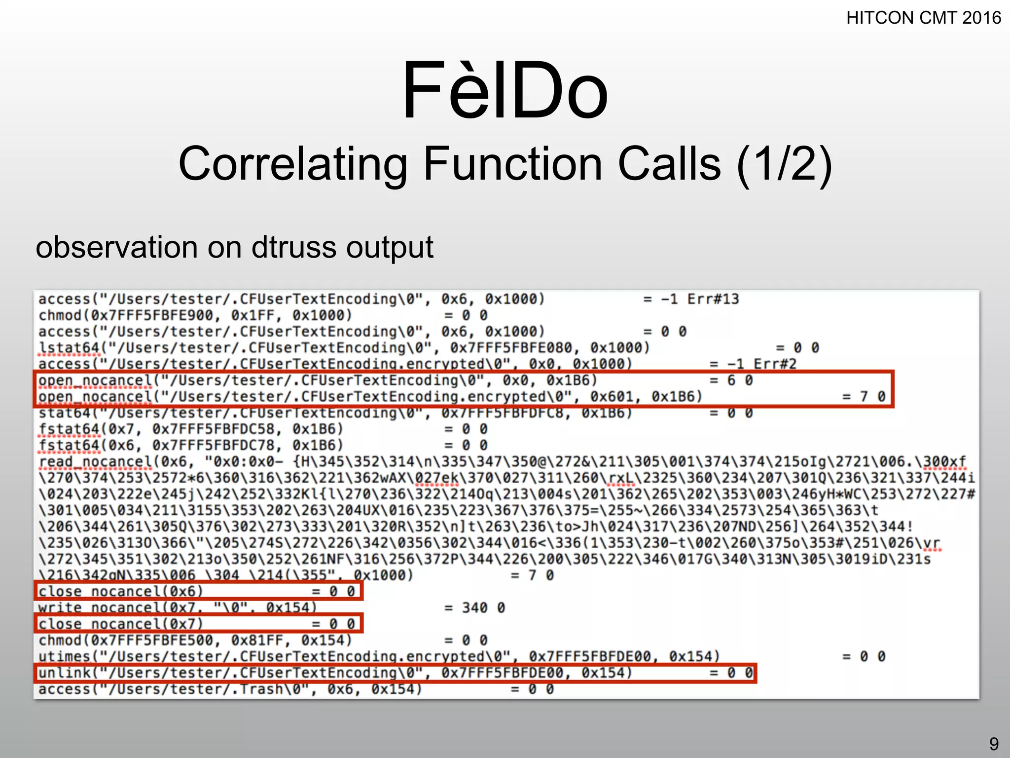 HITCON CMT 2016
FèlDo
Correlating Function Calls (1/2)
9
observation on dtruss output
 