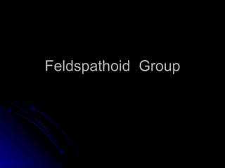 Feldspathoid  Group 