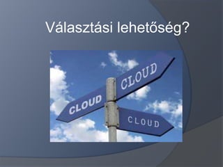 Választási lehetőség?
 