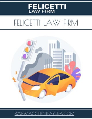 WWW.ACCIDENTEAYUDA.COM
FELICETTI LAW FIRM
 