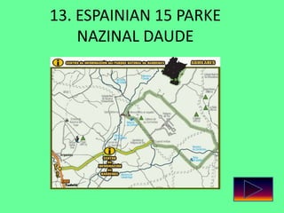13. ESPAINIAN 15 PARKE
NAZINAL DAUDE
 