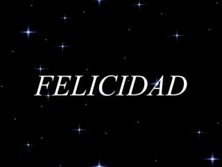 FELICIDAD 