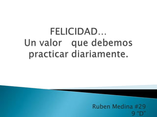Ruben Medina #29
            9 “D”
 