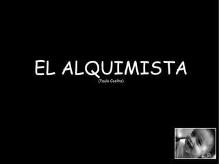 EL ALQUIMISTA (Paulo Coelho)‏ 