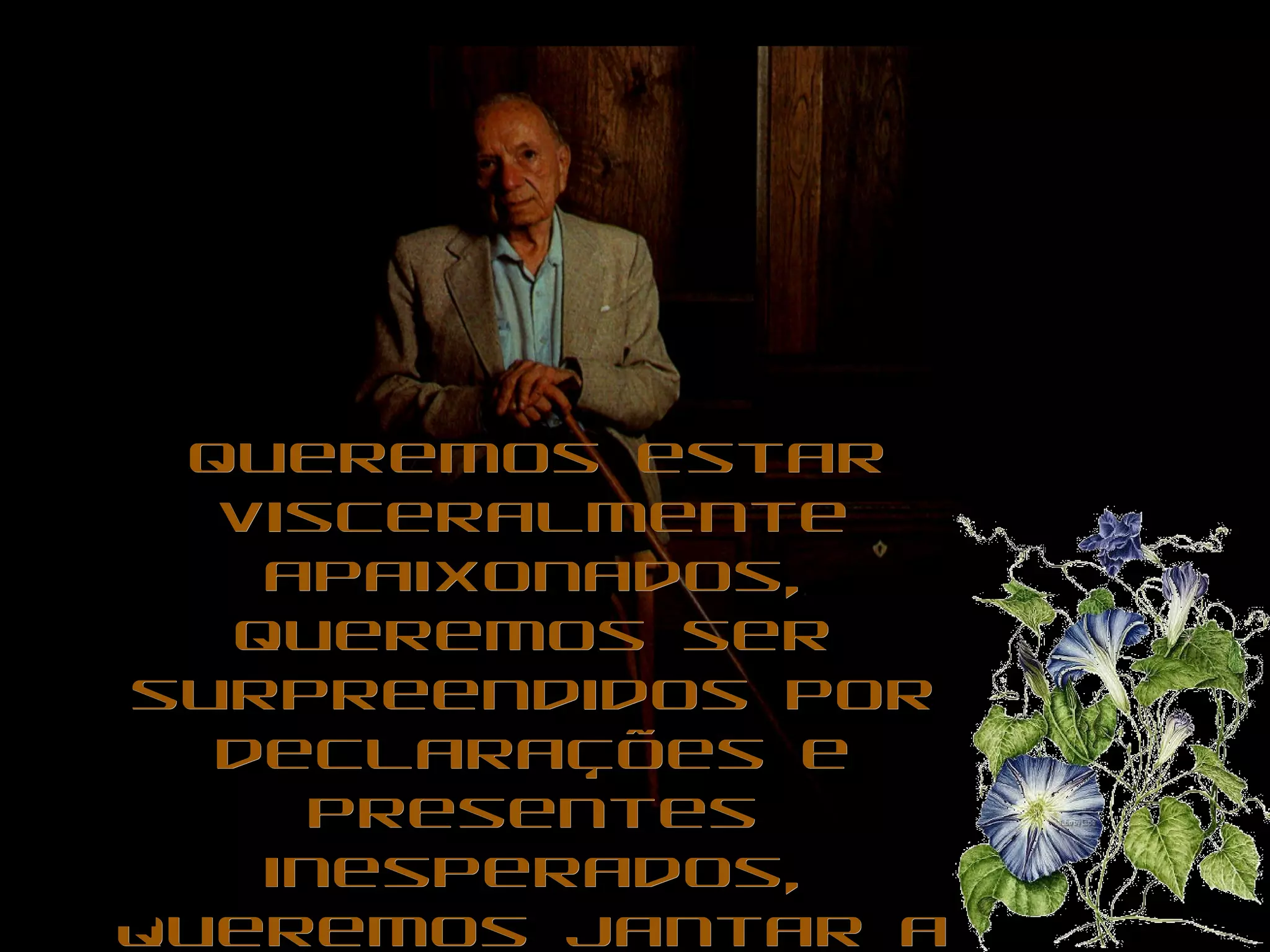 Queremos estar visceralmente apaixonados, queremos ser surpreendidos por declarações e presentes inesperados, queremos jantar a luz de velas de segunda a domingo, queremos sexo selvagem e diário, queremos ser felizes assim e não de outro jeito. É o que dá ver tanta televisão.  