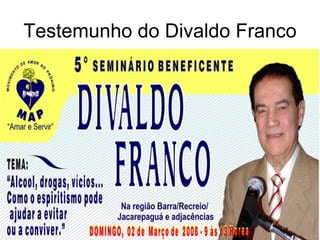 Testemunho do Divaldo Franco 