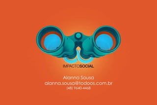 Alanna Sousa
alanna.sousa@todoos.com.br
(48) 9640-4468
 