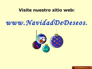 Visite nuestro sitio web : www.NavidadDeDeseos.com 