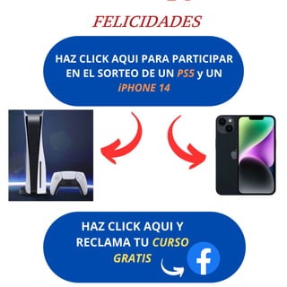 FELICITACIONES
HAZ CLICK AQUI PARA PARTICIPAR
EN EL SORTEO DE UN PS5 y UN
iPHONE 14
HAZ CLICK AQUI Y
RECLAMA TU CURSO
GRATIS
FELICIDADES
 