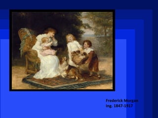 Frederick Morgan Ing. 1847-1917