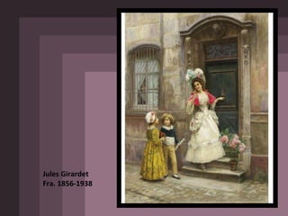 Jules Girardet Fra. 1856-1938