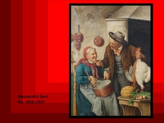 Alessandro Sani Ita. 1856-1927