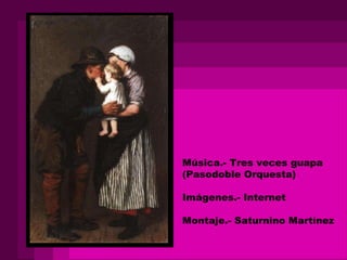 Música.- Tres veces guapa (Pasodoble Orquesta) Imágenes.- Internet Montaje.- Saturnino Martínez