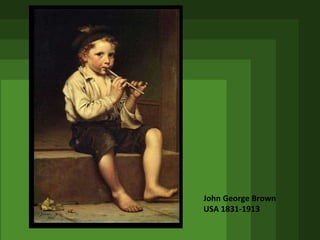 John George Brown USA 1831-1913