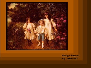 George Harcout Ing. 1869-1947