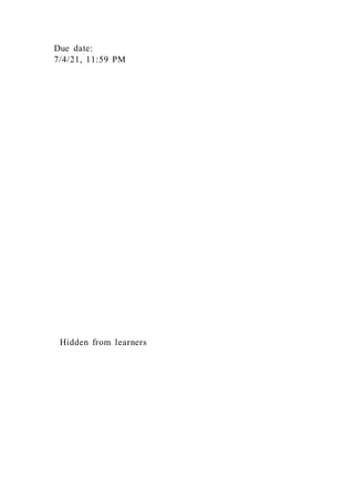 Due date:
7/4/21, 11:59 PM
Hidden from learners
 