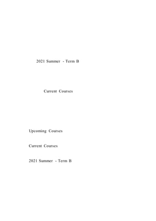 2021 Summer - Term B
Current Courses
Upcoming Courses
Current Courses
2021 Summer - Term B
 