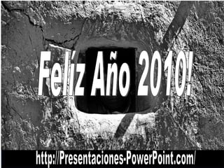 Felíz Año 2010! http://Presentaciones-PowerPoint.com/  