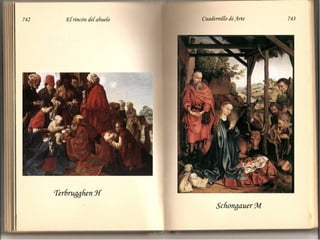 742

El rincón del abuelo

Cuadernillo de Arte

Terbrugghen H
Schongauer M

743

 