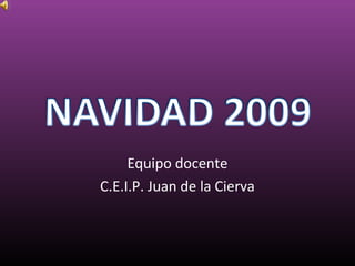 Equipo docente
C.E.I.P. Juan de la Cierva
 