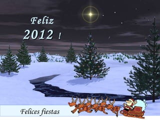 Feliz 2012 ! Felices fiestas