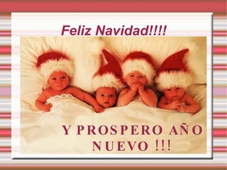 Feliz Navidad!!!! Y PROSPERO AÑO  NUEVO !!! 