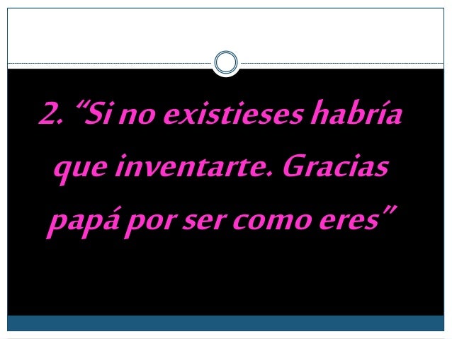 Felicitaciones Dia Del Padre 12 Frases Bonitas Y Originales Felicitaciones Dia Del Padre 12 Frases Bonitas Y Originales