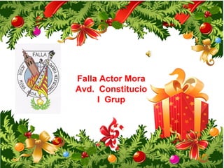 Falla Actor Mora
Avd. Constitucio
     I Grup
 