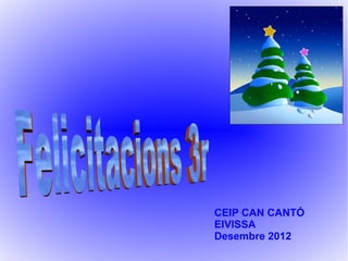 CEIP CAN CANTÓ
EIVISSA
Desembre 2012
 