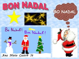 Ana  Nieto  Castr9  5è BON NADAL   BO NADAL 