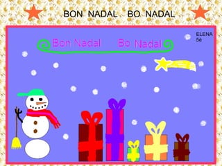 BON  NADAL  BO  NADAL ELENA 5è 