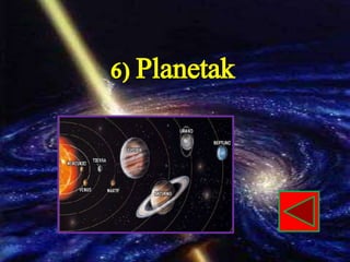 6) Planetak
 