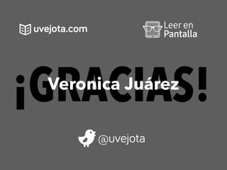 ¡GRACIAS!Veronica Juárez
 