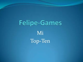 Felipe-Games Mi Top-Ten 
