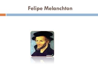 Felipe Melanchton 