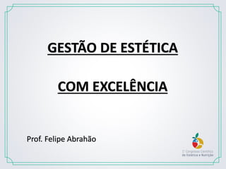 Gestão de Estética com excelência