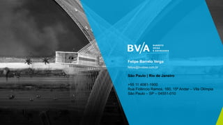 Felipe Barreto Veiga
felipe@bvalaw.com.br
São Paulo | Rio de Janeiro
+55 11 4081-1900
Rua Fidêncio Ramos, 160, 15º Andar – Vila Olímpia
São Paulo – SP – 04551-010
 