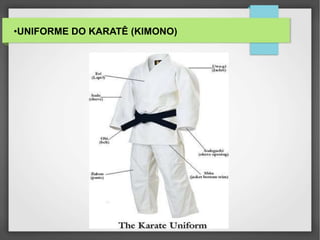 •UNIFORME DO KARATÊ (KIMONO)
 