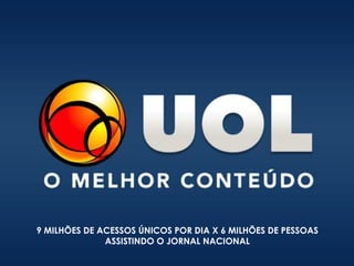 2 MILHÕES DE LEITORES. A CAPA DA VEJA DO SÁBADO...
9 MILHÕES DE ACESSOS ÚNICOS POR DIA X 6 MILHÕES DE PESSOAS
ASSISTINDO O JORNAL NACIONAL
 