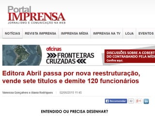 ENTENDIDO OU PRECISA DESENHAR?
 