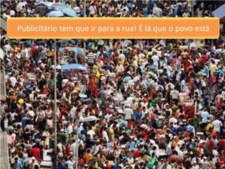 PORQUE TER UM SITE?Relacionamento + Interação + Conversas + Vendas + Conhecimento Consumidores interagindo com a marca, produtos e serviços por + tempoPessoas ficam em média no site 5 minutos, tempo para expor sua marca. Na TV são 30 segundos...Comerciais de TV são “jogados” no colo do consumidor. No site, ele abre o browser e entra