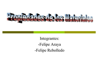 Integrantes:
  -Felipe Araya
-Felipe Rebolledo
 