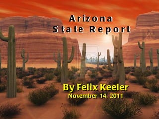 By Felix Keeler November 26, 2011 Arizona State Report Arizona State Report By Felix Keeler November 14, 2011 By Felix Keeler November 14, 2011 