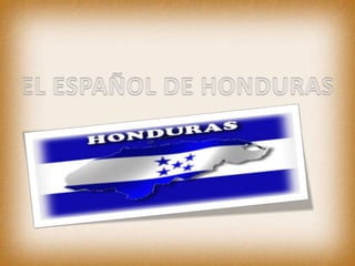 El Español de Honduras | PPTX