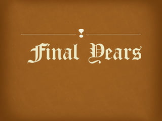 
Final Years
 