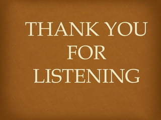 THANK YOU
FOR
LISTENING
 